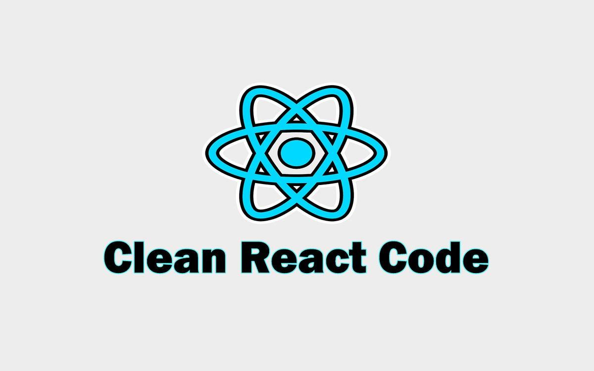 Clean Code in React: 5 Tips and Techniques